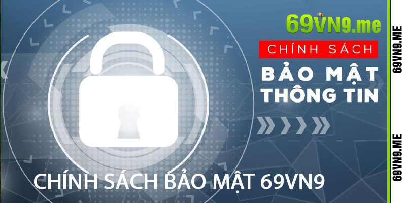 chính sách bảo mật tại 69vn9